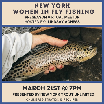 Event NY Women In Fly Fishing *Preseason Virtual Meetup*