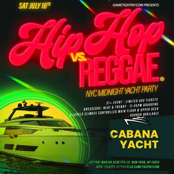 Event Cabana Yacht NYC Hip Hop vs Reggae® Saturday Midnight Cruise 2022