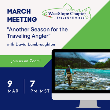 Event WSCTU March Chapter Meeting - “Another Season for the Traveling Angler” with David Lambroughton