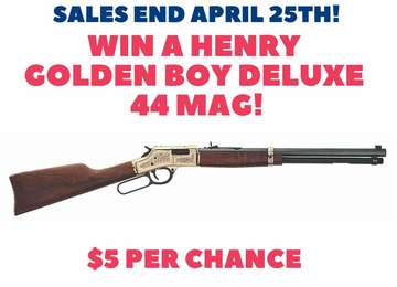 Event Win a Henry  Golden Boy Deluxe  44 MAG! Sales End April 25th!