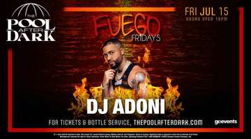 Event Fuego Fridays DJ Adoni Live at The Pool After Dark