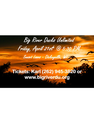 Event Big River (Dickeyville) Ducks Unlimited Annual Banquet ~ Friday April 21st