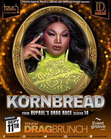 Event Touch Drag Brunch Starring Kornbread • RuPaul's Drag Race Season 14 • Touch Bar El Paso