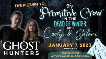 Event GHOST HUNT WITH CODY & SATORI from GHOST HUNTERS- The Primitive Crow