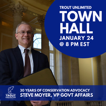 Event TU Town Hall: Steve Moyer Reflects on 30 Years in Conservation Advocacy