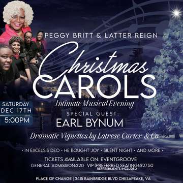 Event Peggy Britt & Latter Reign present Christmas Carols: An Intimate Musical Evening w/ Special Guest Earl Bynum