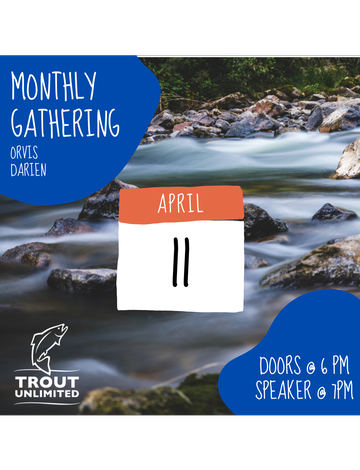 Event Monthly Gathering: 'Fish-mas Eve' Spring Trout Fishing Opportunities