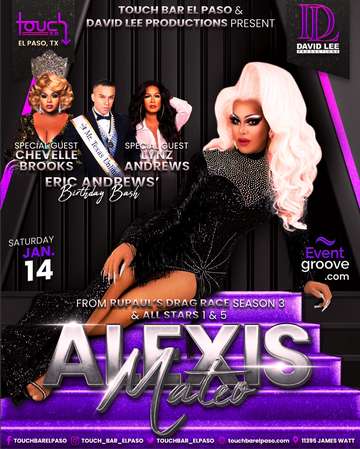 Event Eric Andrews' Birthday Bash featuring Alexis Mateo & Chevelle Books • Live at Touch Bar El Paso