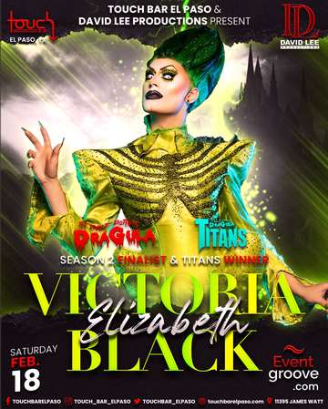 Event Victoria Elizabeth Black • The Boulet Brothers Dragula Titan Winner • Live at Touch Bar El Paso