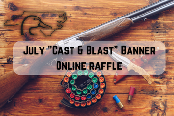 Event July "Cast & Blast" Banner Raffle