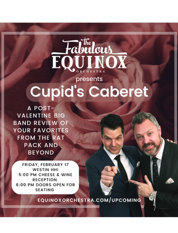 Event The Fabulous Equinox Orchestra and The Westin HHI Resort and Spa present  CUPID'S CABARET