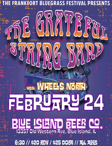 Event Frankfort Bluegrass Fest Presents... The Grateful String Band wsg Wheels North at Blue Island Beer Co. Friday 2/24 6:30pm