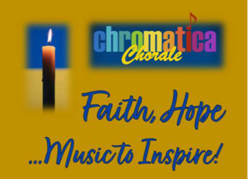 Event Chromatica Chorale Presents Faith, Hope . . . Music to Inspire!  
