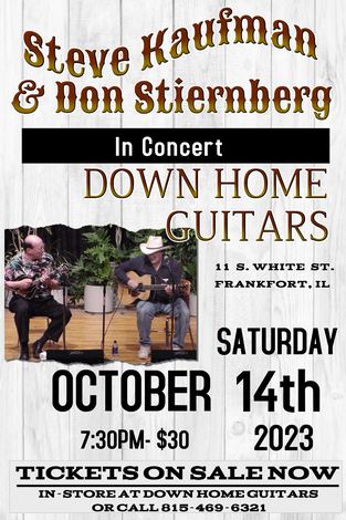 Event Steve Kaufman & Don Stiernberg In Concert at Down Home Guitars Sat. October 14th 2023 7:30pm