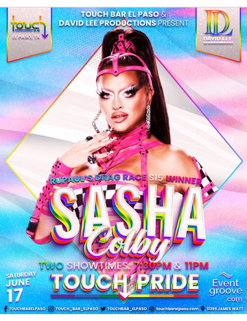 Event Sasha Colby • RuPaul's Drag Race Season 15 Winner • Live at Touch Bar El Paso • Two Show Times 7:30 & 11pm!