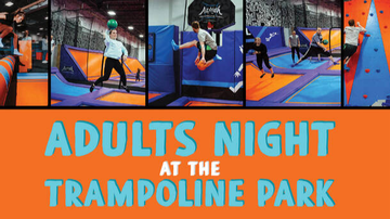 Event Adults Night at the Trampoline Park