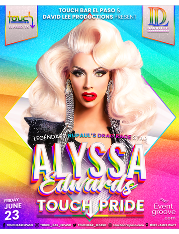Event Alyssa Edwards • RuPaul's Drag Race ICON • Live at Touch Bar El Paso