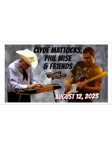 Event Phil Wise & Clyde Mattocks, Country, $10 Cover or $15 @ Door