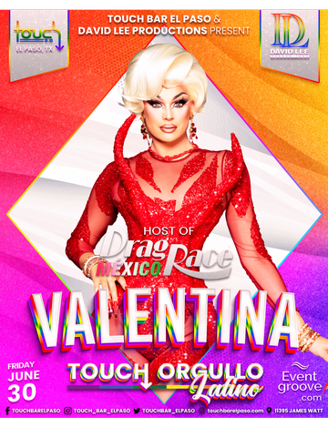 Event Valentina • RuPaul's Drag Race ICON & Host of Drag Race Mexico • Live at Touch Bar El Paso