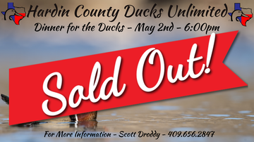 Event SOLD OUT - Hardin County Ducks Unlimited Dinner (Lumberton & Silsbee Area)