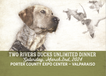 Event Two Rivers Ducks Unlimited 7th Annual Fundraising Banquet (Valparaiso, IN)