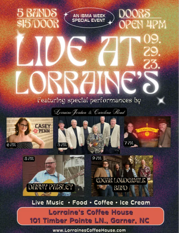 Event Lorraine's Bluegrass Showcase, $15 Cover, Featuring: Danny Paisley, Casey Penn, Country Grass, Daryl Mosley, Wilson Banjo 