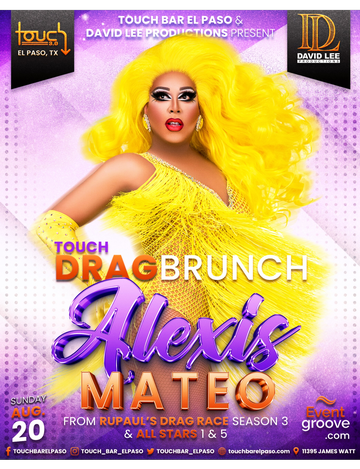 Event Touch Drag Brunch Starring Alexis Mateo • RuPaul's Drag Race Legend • Live at Touch Bar El Paso