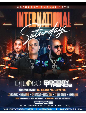 Event International Saturdays DJ Bobby Trends Live With DJ Lobo At Code Astoria