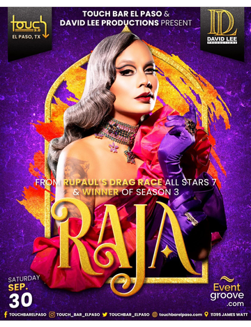 Event Raja • RuPaul's Drag Race Phenomenon and Winner of Drag Race Season 3 • Live at Touch Bar El Paso