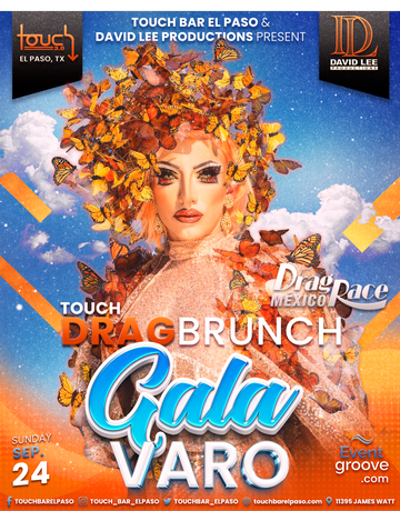 Event Touch Drag Brunch Starring Gala Varo • Drag Race Mexico Finalist • Live at Touch Bar El Paso