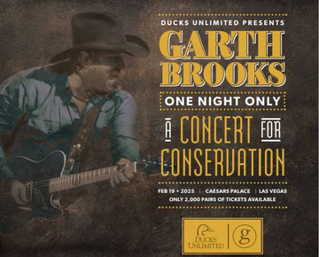Event Ducks Unlimited Presents GARTH BROOKS  A Concert for Conservation
