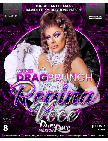 Event Touch Drag Brunch Starring Regina Voce • Drag Race Mexico Finalist • Live at Touch Bar El Paso