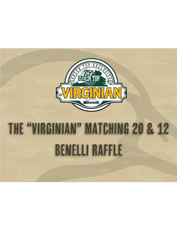 Event The "Virginian" Matching 20 & 12 Benelli Raffle