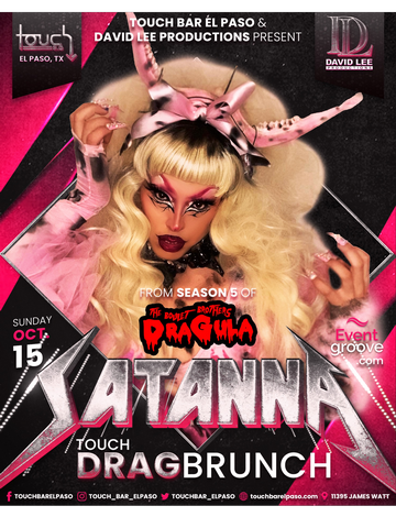 Event Touch Drag Brunch Starring Satanna From The Boulet Brothers Dragula Season 5 • Live at Touch Bar El Paso