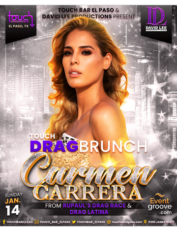 Event Touch Drag Brunch Starring Carmen Carrera • RuPaul's Drag Race & Drag Latina • Touch Bar El Paso