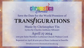 Event Chromatica Chorale Presents Transfigurations - a World Premiere