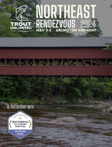 Event Northeast Regional Rendezvous 2024 in partnership with the Battenkill Fly Fishing Festival