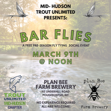 Event "Bar Flies" A Mid Hudson TU Pre-Season Fly Tying Social @ Plan Bee Farm Brewery