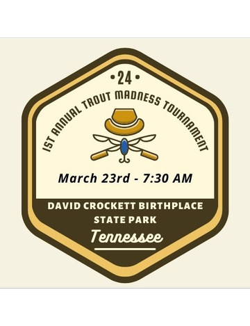 Event 1st Annual Trout Madness Tournament