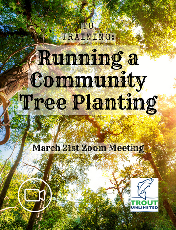 Event TU Training: Running a Tree Planting to Restore Rivers and Build Community