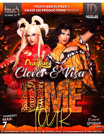 Event Clover Bish & Visa • Drag Race España Season 3 • DIME Tour • Live at Touch Bar El Paso