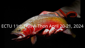 Event ECTU 11th Annual Fish-A-Thon:  April 20-21, 2024