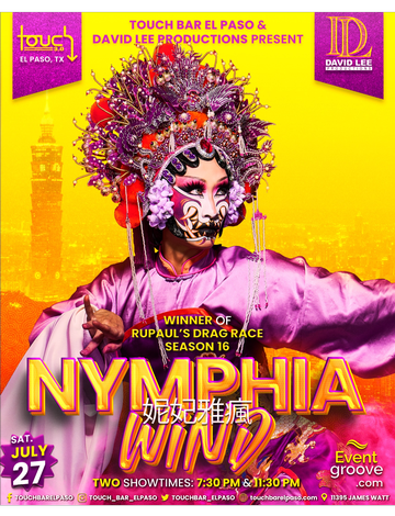 Event Nymphia Wind • RuPaul's Drag Race Season 16 Winner • Live at Touch Bar El Paso • Two Show Times 7:30 & 11pm!