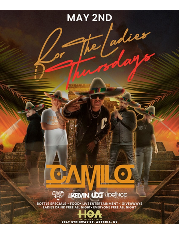 Event For The Ladies Thursdays Pre Cinco De Mayo DJ Camilo Live At HOA