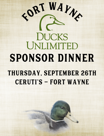 Event Fort Wayne Ducks Unlimited Fall Sponsor Dinner (Fort Wayne, IN) - SOLD OUT!!! Contact for availability! 