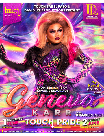 Event Geneva Karr • RuPaul's Drag Race Season 16 • Live at Touch Bar El Paso • Saturday, June 1st & Sunday, June 2nd for Brunch.