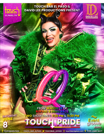Event Q • RuPaul's Drag Race Season 16 Top 4 • Live at Touch Bar El Paso • Two Show Times 7:30 & 11pm!