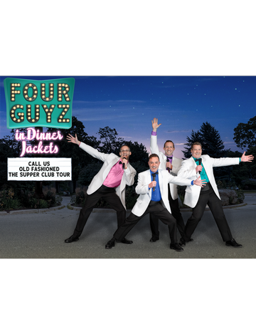 Event Four Guyz in Dinner Jackets® - Call Us Old-Fashioned: The Supper Club Tour  Wisconsin's Premier Doo-Wop Group