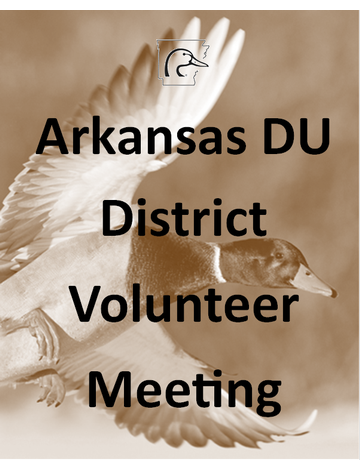 Event Arkansas DU District 11 Volunteer Meeting- Humphrey