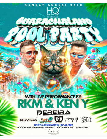 Event Guaracha Land Pool Party Rakim & Ken-Y Live At HQ2 Beachclub